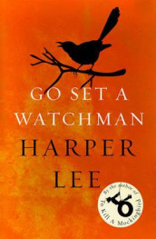 Go set a watchman av Harper Lee (Heftet)