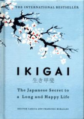 Ikigai av Héctor García og Francesc Miralles (Innbundet)