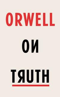 Orwell on truth av George Orwell (Innbundet)