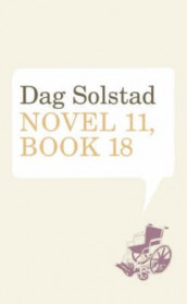 Novel 11, book 18 av Dag Solstad (Innbundet)