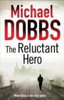 The reluctant hero av Michael Dobbs (Heftet)