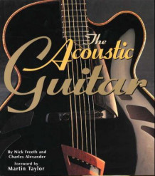 The acoustic guitar av Nick Freeth og Charles Alexander (Innbundet)