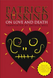 On love and death av Patrick Süskind (Heftet)