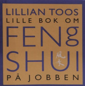 Lillian Toos lille bok om feng shui på jobben av Lillian Too (Heftet)