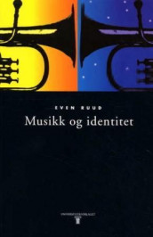 Musikk og identitet av Even Ruud (Heftet)