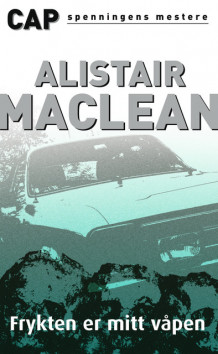 Frykten er mitt våpen av Alistair MacLean (Heftet)