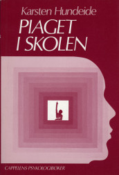 Piaget i skolen av Karsten Hundeide (Heftet)