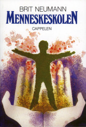 Menneskeskolen av Brit Neumann (Heftet)