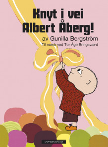 Knyt i vei Albert Åberg av Gunilla Bergström (Innbundet)