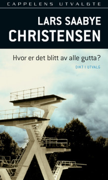 Hvor er det blitt av alle gutta av Lars Saabye Christensen (Heftet)