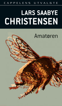 Amatøren av Lars Saabye Christensen (Heftet)