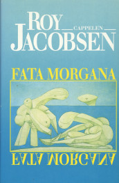 Fata morgana av Roy Jacobsen (Innbundet)