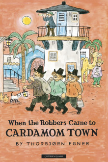 When the Robbers Came to Cardamom Town av Thorbjørn Egner (Innbundet)