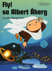 Fly! sa Albert Åberg av Gunilla Bergström (Innbundet)