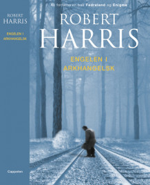 Engelen i Arkhangelsk av Robert Harris (Innbundet)