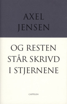Og resten står skrivd i stjernene av Axel Jensen (Innbundet)