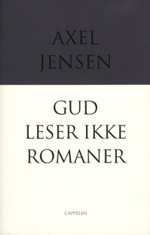 Gud leser ikke romaner av Axel Jensen (Innbundet)