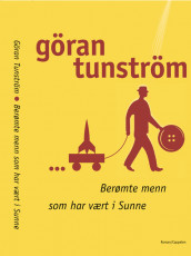Berømte menn som har vært i Sunne av Göran Tunström (Innbundet)