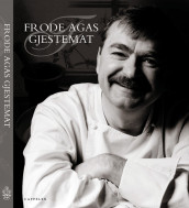 Frode Agas gjestemat av Frode Aga, Jon Aga, Friedrich (Fritz) Knott og Berit Kongsvik (Innbundet)
