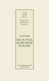 Sex og vold, eller natur og kunst av Camille Paglia (Heftet)