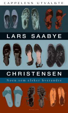 Noen som elsker hverandre av Lars Saabye Christensen (Heftet)