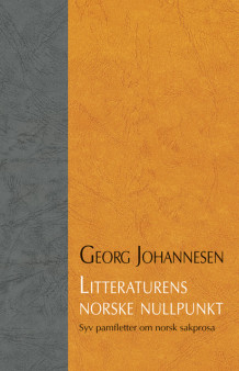 Litteraturens norske nullpunkt av Georg Johannesen (Innbundet)