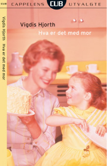 Hva er det med mor av Vigdis Hjorth (Heftet)