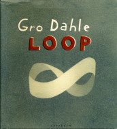 Loop av Gro Dahle (Innbundet)