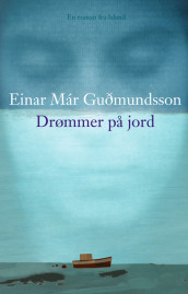 Drømmer på jord av Einar Már Guðmundsson (Innbundet)