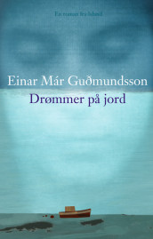 Drømmer på jord av Einar Már Guðmundsson (Innbundet)
