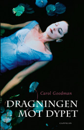Dragningen mot dypet av Carol Goodman (Innbundet)