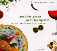 Godt for ganen, godt for hjertet av Leiv Ose og Caroline Schreiber (Innbundet)