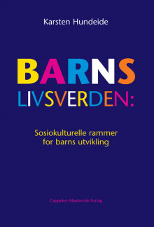 Barns livsverden: av Karsten Hundeide (Heftet)