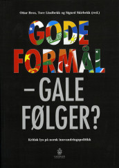 Gode formål - gale følger? av Ottar Brox, Tore Lindbekk og Sigurd Skirbekk (Heftet)