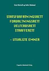 Statsforfatningsrett, forvaltningsrett, velferdsrett, strafferett av Geir Heivoll og Sølve Robstad (Heftet)