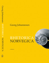 Rhetorica Norvegica av Georg Johannesen (Innbundet)