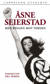 Med ryggen mot verden av Åsne Seierstad (Heftet)