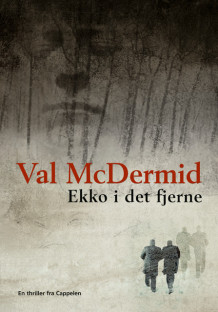 Ekko i det fjerne av Val McDermid (Innbundet)