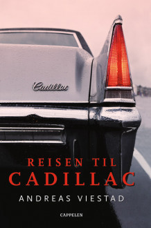 Reisen til Cadillac av Andreas Viestad (Innbundet)