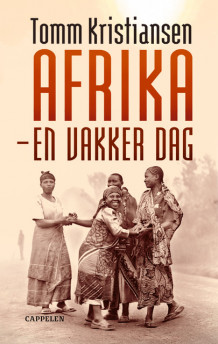 Afrika - en vakker dag av Tomm Kristiansen (Heftet)