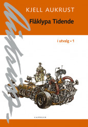 Flåklypa Tidende i utvalg 1 av Kjell Aukrust (Innbundet)