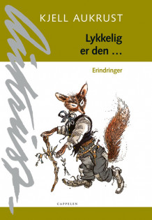 Lykkelig er den ... av Kjell Aukrust (Innbundet)