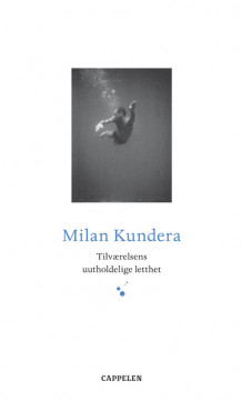 Tilværelsens uutholdelige letthet av Milan Kundera (Heftet)