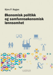 Økonomisk politikk og samfunnsøkonomisk lønnsomhet av Kåre Petter Hagen (Heftet)