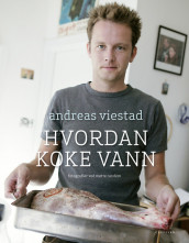 Hvordan koke vann av Andreas Viestad (Innbundet)