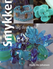 Smykker, lag dem selv av Vigdis Mo Johansen (Innbundet)