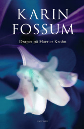 Drapet på Harriet Krohn av Karin Fossum (Innbundet)