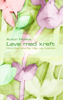 Leve med kreft av Audun Myskja (Innbundet)