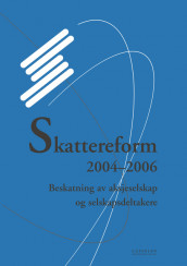 Skattereform 2004-2006 av Ernst Ravnaas (Heftet)