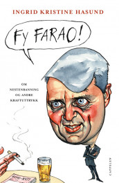 Fy farao! av Ingrid Kristine Hasund (Innbundet)